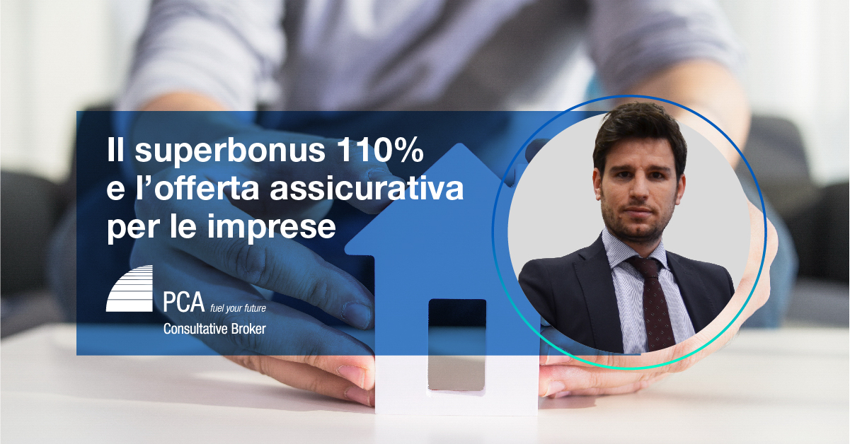 Superbonus 110%: come funziona con le assicurazioni - PCA Consultative Broker